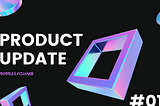 Product Update #1