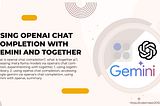 Using OpenAI chat completion with Gemini and Together