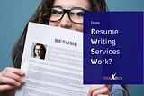 The Power of Resume Writing Services: Do They Really Work?