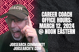 Career Coach Office Hours: March 12, 2024