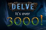 Delve Depth 3000 is Done — What Comes Next?