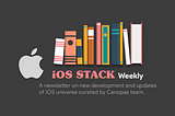 iOS Stack Weekly — Issue#123