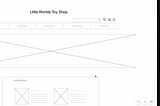 Designing an e-commerce website for The Little Worlds Toy Shop