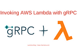 Invoking AWS Lambda with gRPC Protobuf
