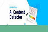 Top 10 AI Content Detector Tools
