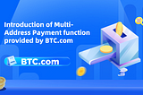 Introduction of Multi-Address Payment function provided by BTC.com