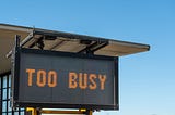 What To Do When Your Team Has Too Much Work
