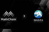 MathChain Partners with Manta Network to Provide In-wallet Privacy