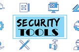 SECURITY TOOLS FOR A CYBERSECURITY PROFESSIONAL
