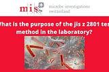 What is the purpose of the jis z 2801 test method in the laboratory?