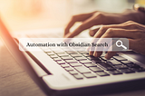 Automating Research — Embedding Search Queries in Obsidian