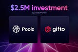 Poolz has made a strategic $2.5M investment in Gifto