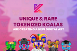 How Unique and Rare Tokenized Koalas Are Creating a New Digital Art (and Social??)