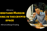 Understand Margin Trading in the Crypto world