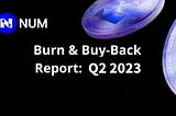 Burn & Buy-Back Report: Q2 2023