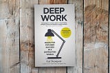 Diving into “Deep Work” by Cal Newport: A Game-Changer for Focus in Distracted World.