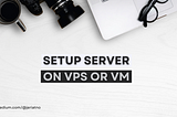 Setup Server di VPS (Virtual Private Server)