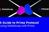 A Guide to Prime Protocol: Using StellaSwap with Prime