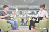 STATION Featuring: Sam Altman, President of Y Combinator (video)