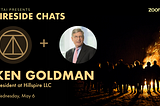 Fireside Chat with Ken Goldman, President at Hillspire LLC