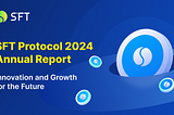 SFT Chain 2024 Annual Report