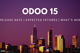 ODOO 15 release date, updates, new features