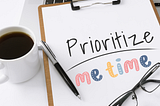 Prioritizing Me Time: The Importance of Making Appointments with Yourself