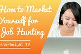 How to Market Yourself for Job Hunting