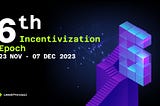 Boosted Yields During The 6th Incentivization Epoch!