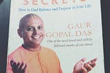 Life’s Amazing Secrets: Gaur Gopal Das