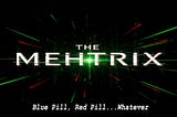 Spoof movie poster of The Matrix called The Mehtrix