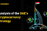 UAE’s Crypto Strategy Explained: Is Dubai a Tax Haven or the Future of Web3?