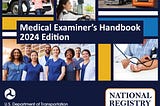 Medical Examiner’s Handbook 2024 Edition; National Registry of Medical Examiners. US Department of Transportation FMCSA