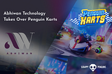 Abhiwan Technology Takes Over Penguin Karts