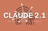 Claude 2.1: The New Frontier in AI Chatbots