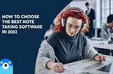 How to Choose the Best Note Taking Software in 2022 | Otter.ai