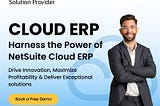Oracle NetSuite Cloud ERP Presents the Right Solutions for Your Business