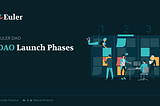 EulerDAO Launch Phases