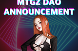 MTGZ DAO Announcement