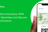 Exploring the Innovative vNIN Service for Seamless and Secure Identity Verification