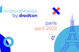 Android Makers by droidcon 2023 — Presentations