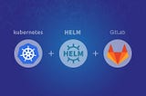 Using GitLab As Helm Chart Registry