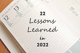 22 Lessons Learned in 2022