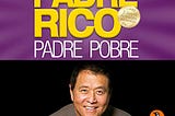 Padre Rico, Padre Pobre [Rich Dad, Poor Dad]: Qué les enseñan los ricos a sus hijos acerca del…