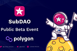 SubDAO Public Beta Event Week 1 Reward