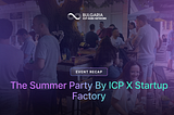 Event Recap: The Summer Party by ICP x Startup Factory