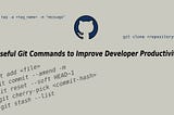 Necessary Git Commands to Improve a Developer Productivity