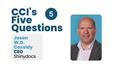 Five Questions with Shinydocs CEO Jason W.D. Cassidy