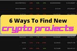 6 Ways How To Find New Crypto Projects