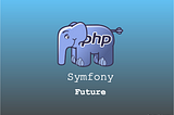 The Future of PHP and Symfony: Predictions and Trends for Web Developmen